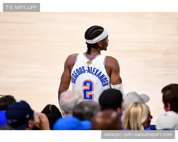 雷霆末节防线提档!亚历山大关键9分稳住江山 雷霆末节防线提档!亚历山大关键9分稳住江山